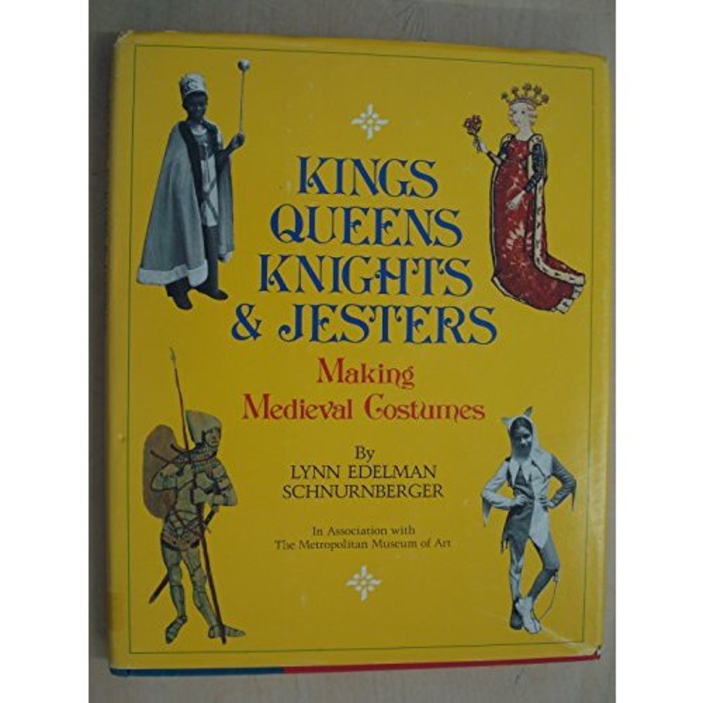 Kings, Queens, Knights, and Jesters: Making Medieval Costumes
